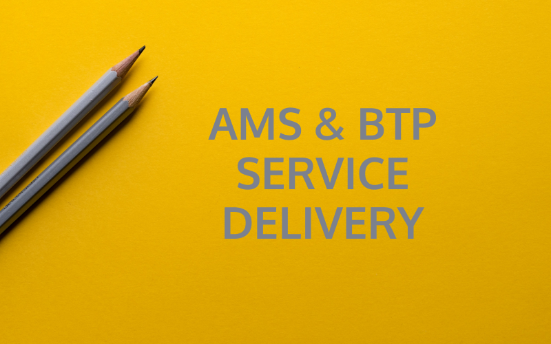 AMS & BTP Service Delivery