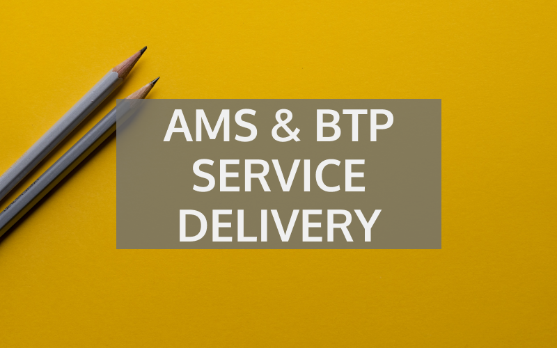 AMS & BTP Service Delivery