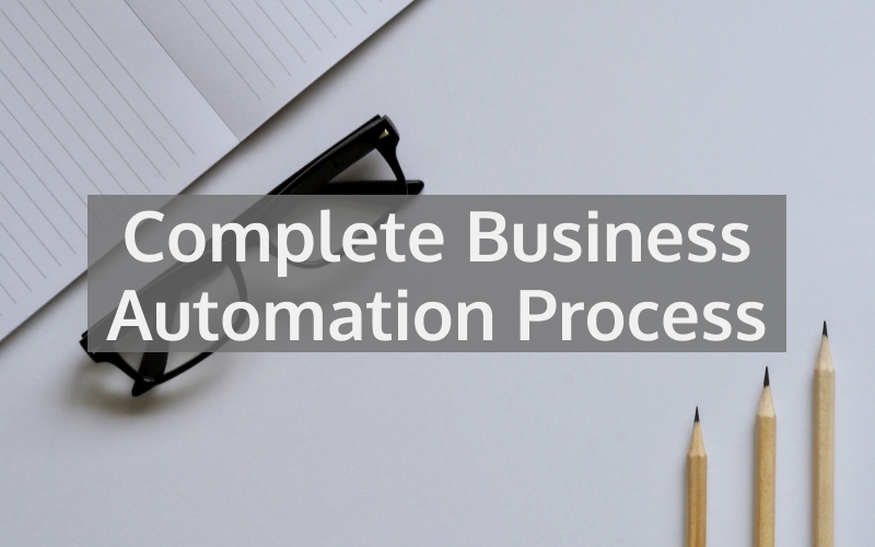 Complete Business Automation Process