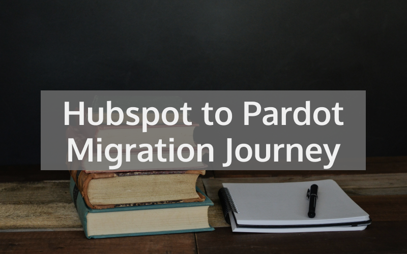 Hubspot to Pardot Migration Journey 