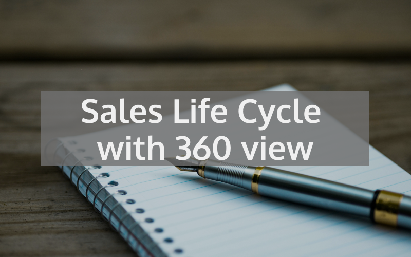 Sales life Cycle with 360 view